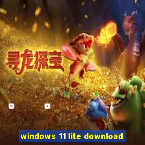 windows 11 lite download