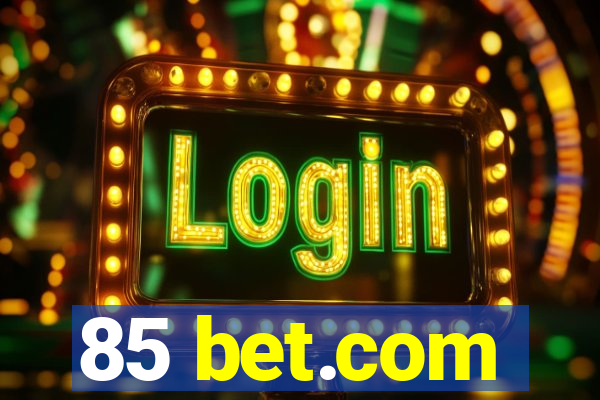 85 bet.com