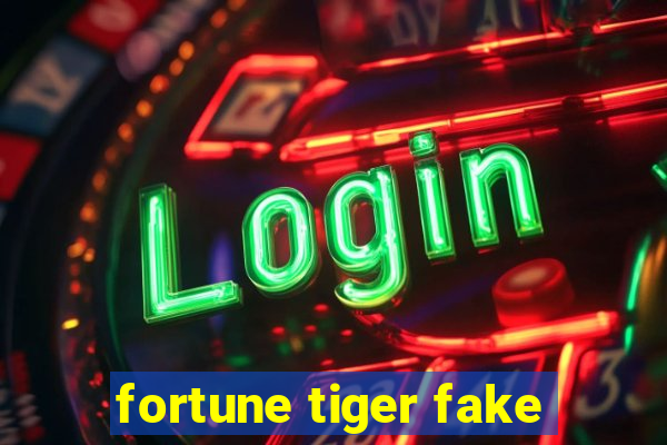 fortune tiger fake