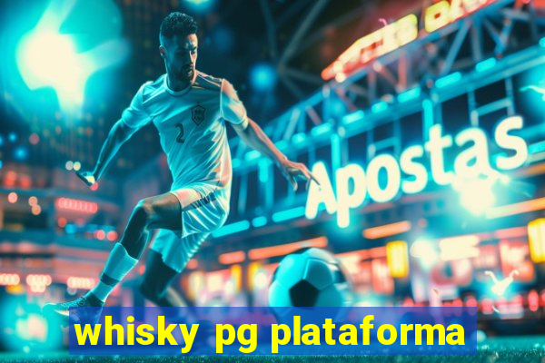 whisky pg plataforma