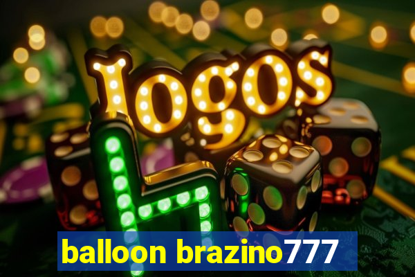 balloon brazino777