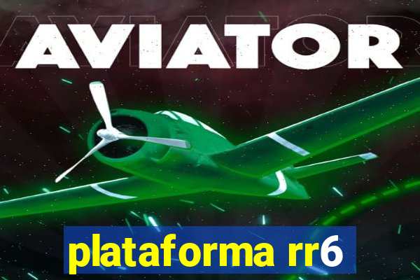 plataforma rr6