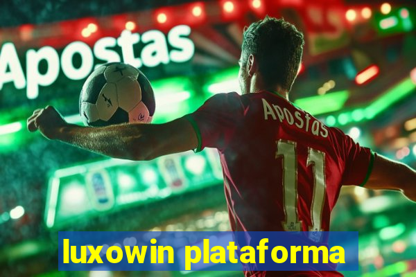 luxowin plataforma