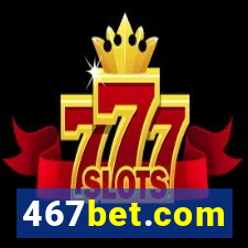 467bet.com