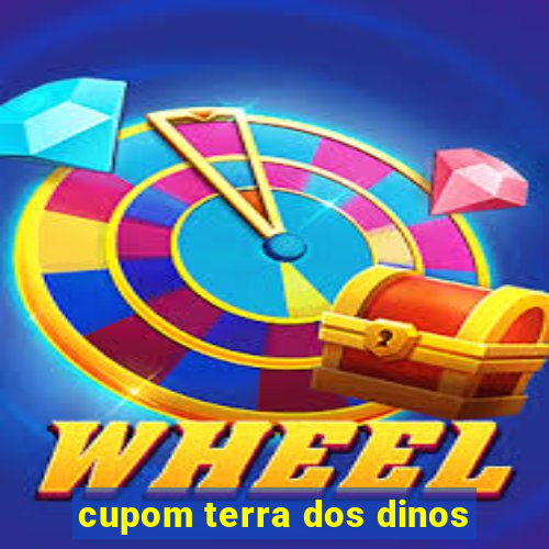 cupom terra dos dinos