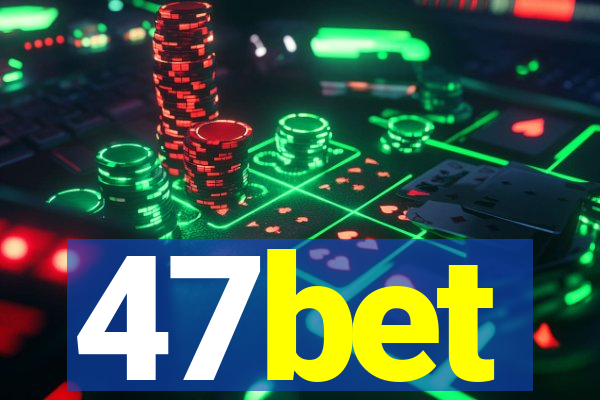 47bet