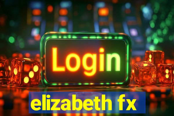 elizabeth fx