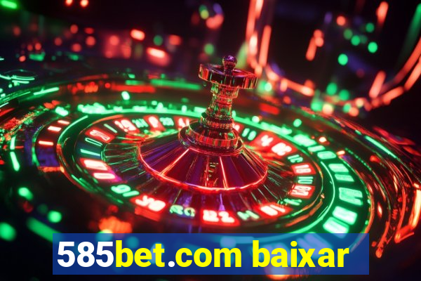 585bet.com baixar