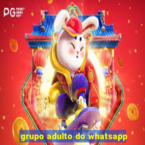 grupo adulto do whatsapp