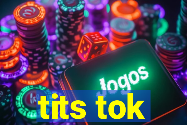 tits tok