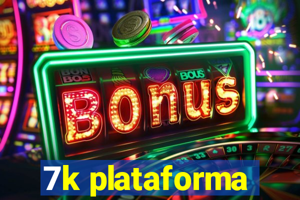 7k plataforma