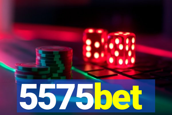 5575bet