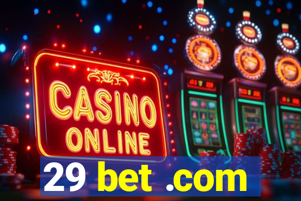 29 bet .com