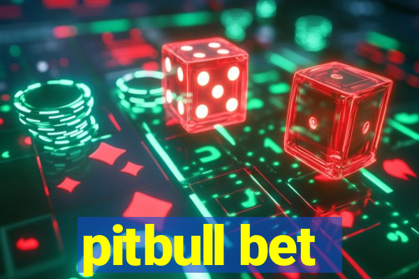 pitbull bet