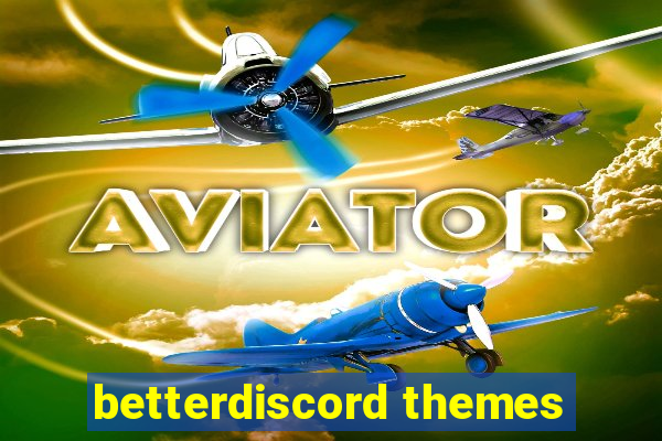 betterdiscord themes