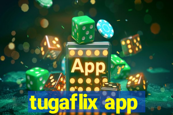 tugaflix app