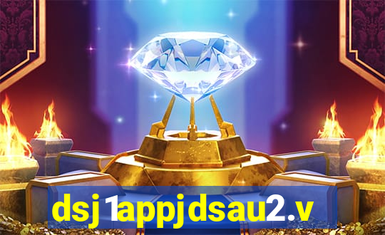 dsj1appjdsau2.vip