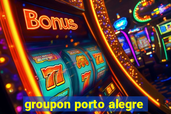 groupon porto alegre