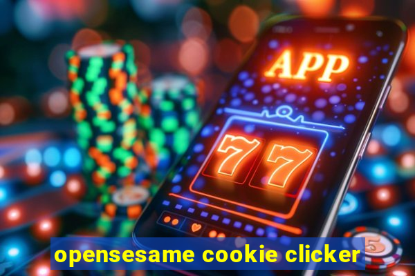 opensesame cookie clicker