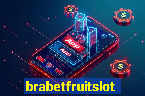 brabetfruitslot