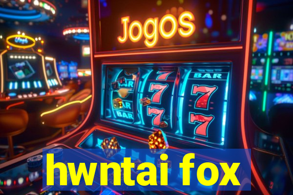 hwntai fox