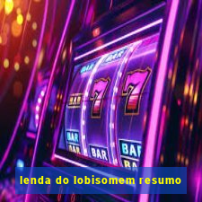 lenda do lobisomem resumo