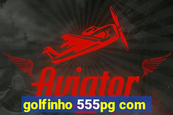 golfinho 555pg com