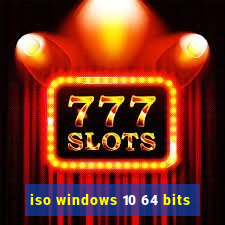 iso windows 10 64 bits