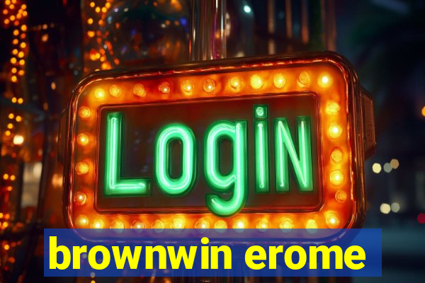 brownwin erome