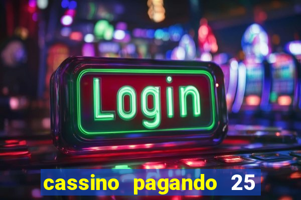 cassino pagando 25 reais no cadastro