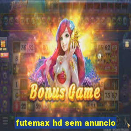 futemax hd sem anuncio