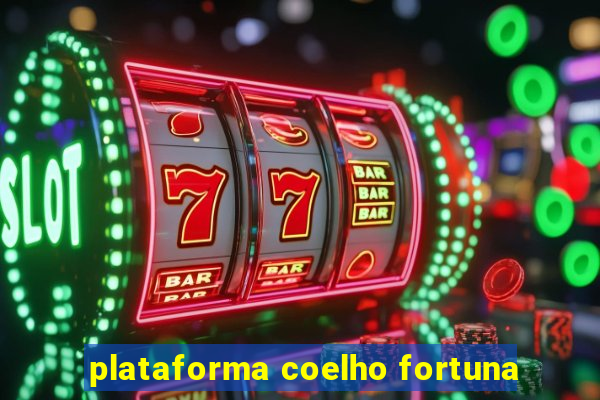 plataforma coelho fortuna