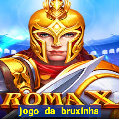 jogo da bruxinha que ganha dinheiro