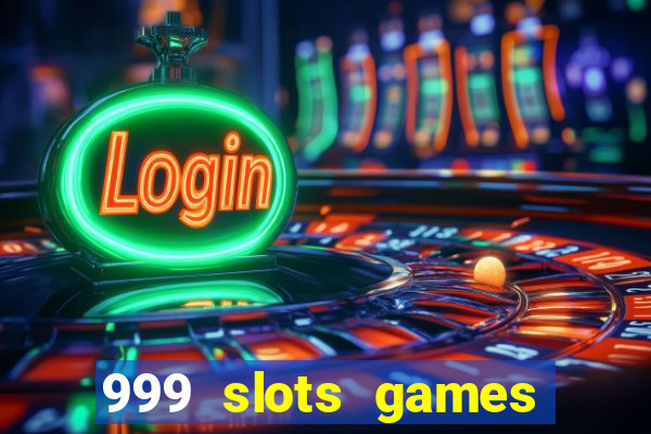 999 slots games download apk