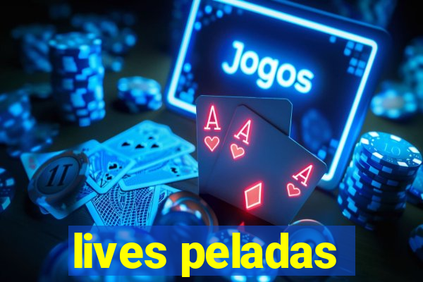 lives peladas