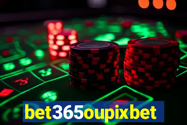 bet365oupixbet