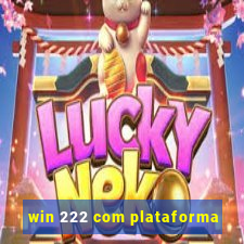 win 222 com plataforma