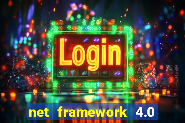 net framework 4.0 v 30319 windows 7