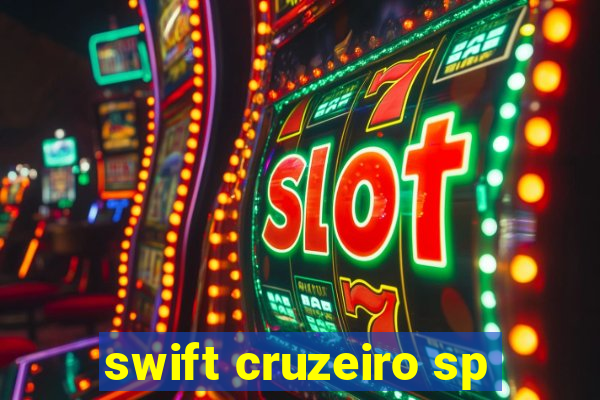 swift cruzeiro sp