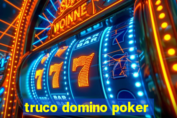 truco domino poker