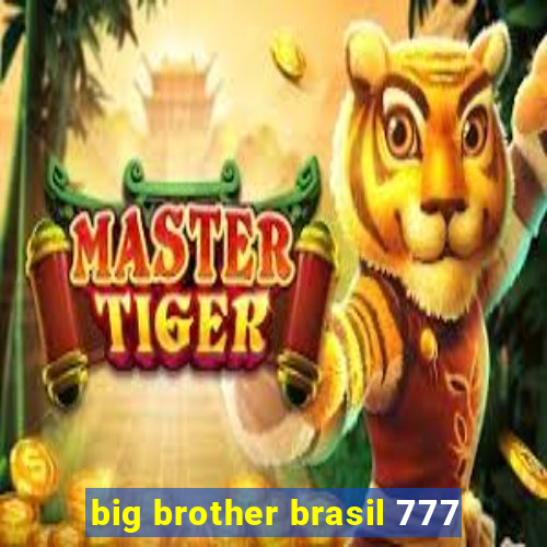 big brother brasil 777