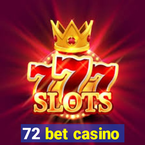 72 bet casino