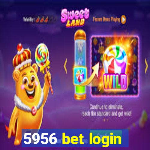 5956 bet login