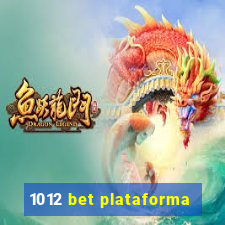 1012 bet plataforma