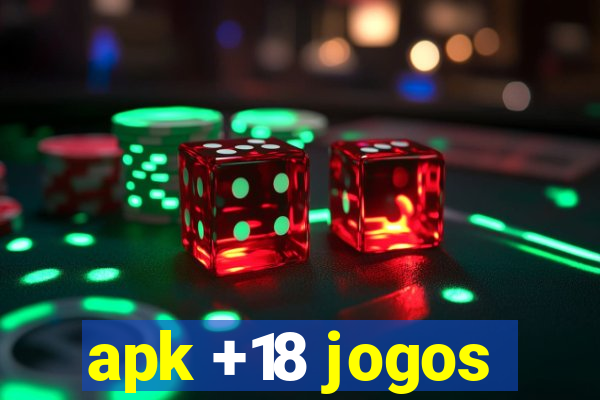 apk +18 jogos