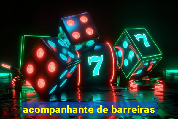 acompanhante de barreiras