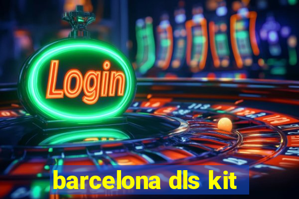 barcelona dls kit