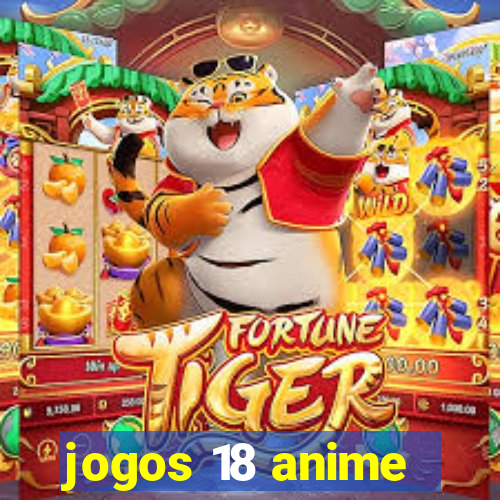 jogos 18 anime