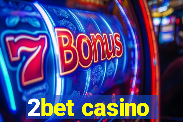 2bet casino