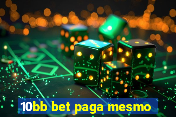 10bb bet paga mesmo